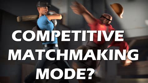 tf2 competitive matchmaking takes forever